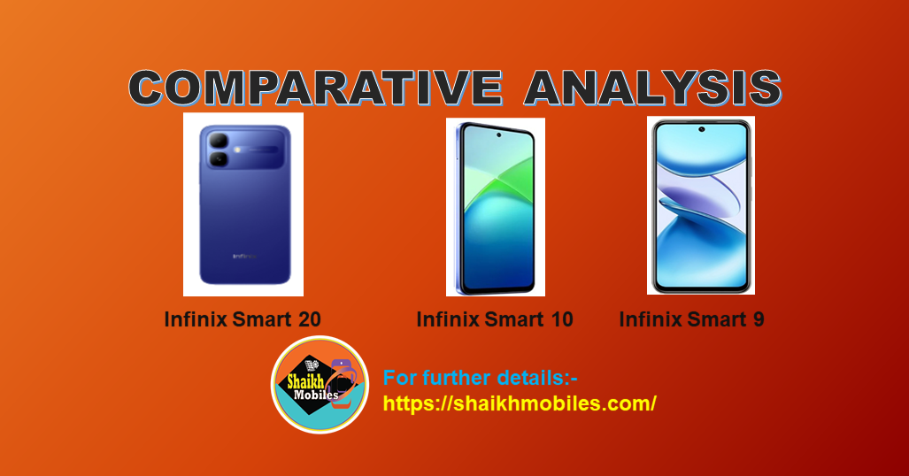 Infinix Smart 20 vs Smart 10 vs Smart 9  :- Comparative Review