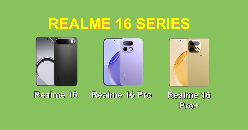 realme 16 vs realme 16 Pro vs realme 16 Pro plus — Comparative Review